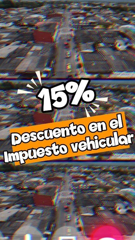15% DE DESCUENTO EN EL PAGO DEL IMPUESTO VEHICULAR Cumplir a tiempo